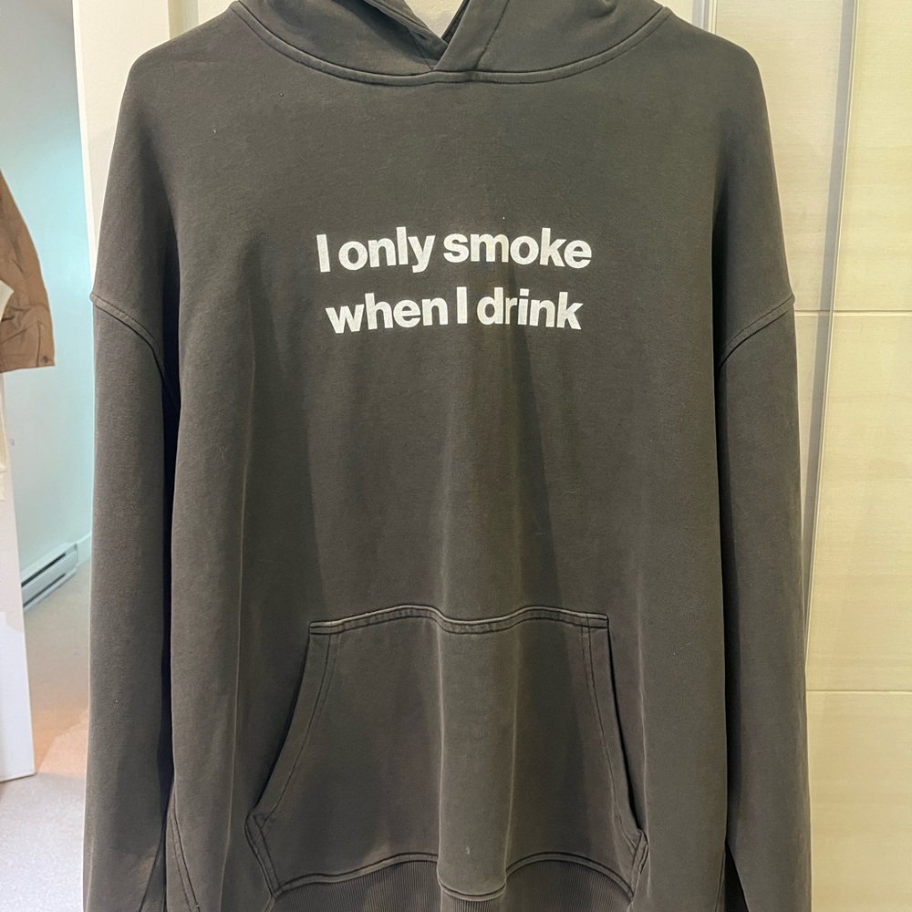 I only smoke when I drink hoodie